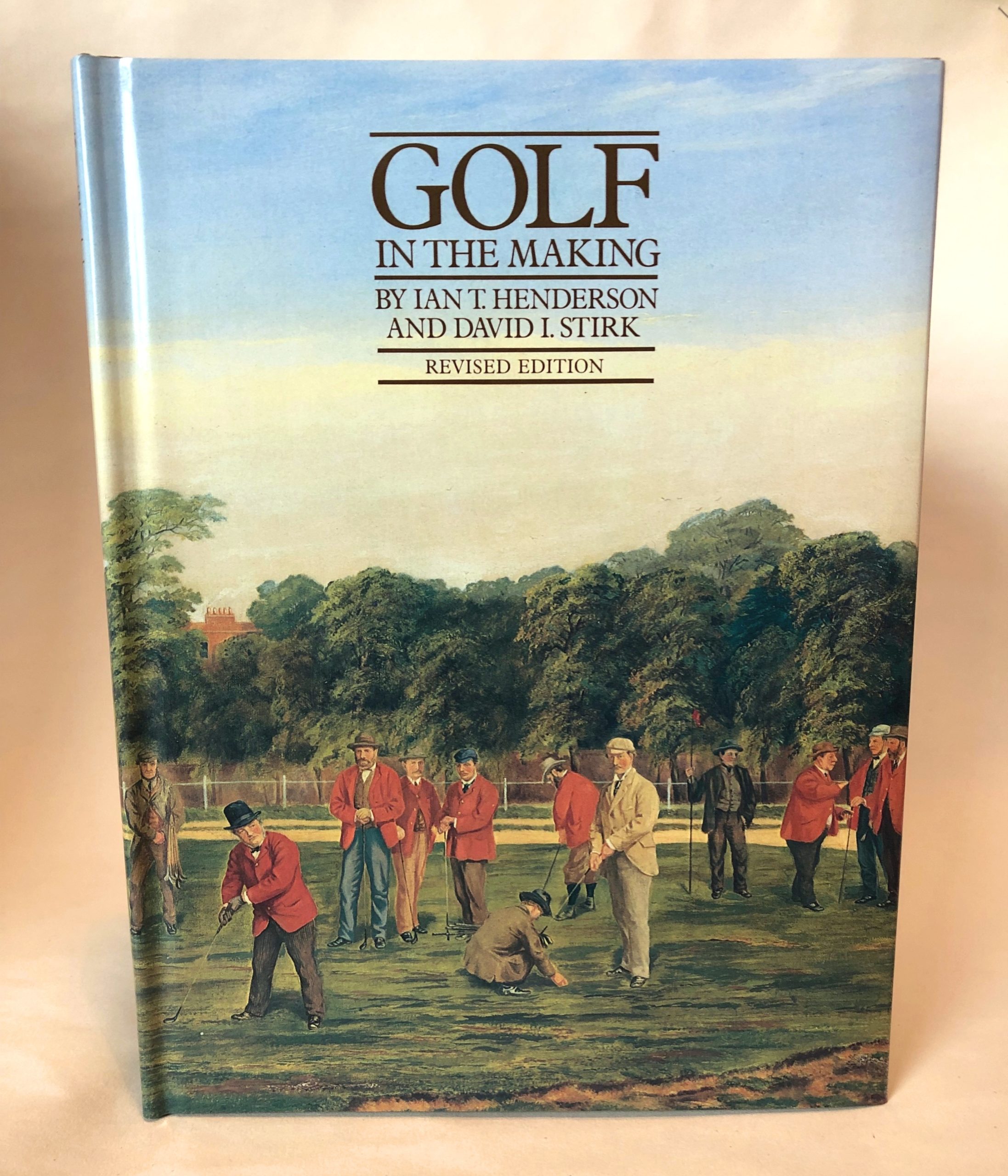 Golf In The Making by Ian T. Henderson and David I. Stirk